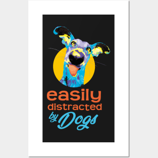 Easily Distracted By Dogs - Vibrant1 Posters and Art